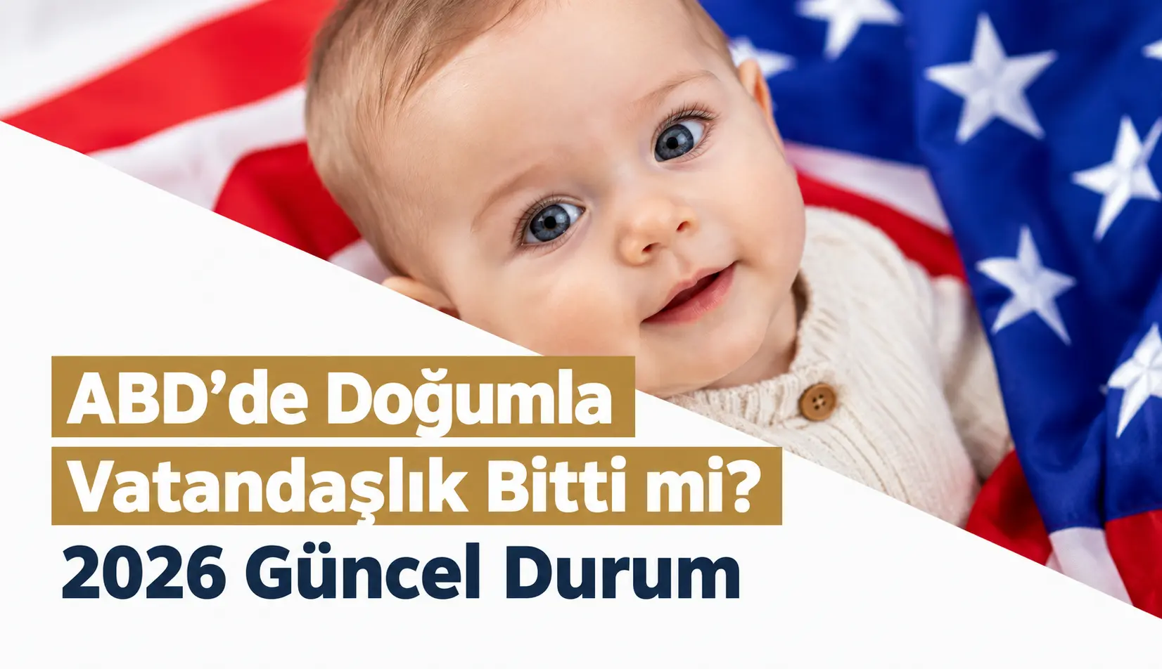 ABD’de Doğumla Vatandaşlık Bitti mi? 2026 Güncel Durum