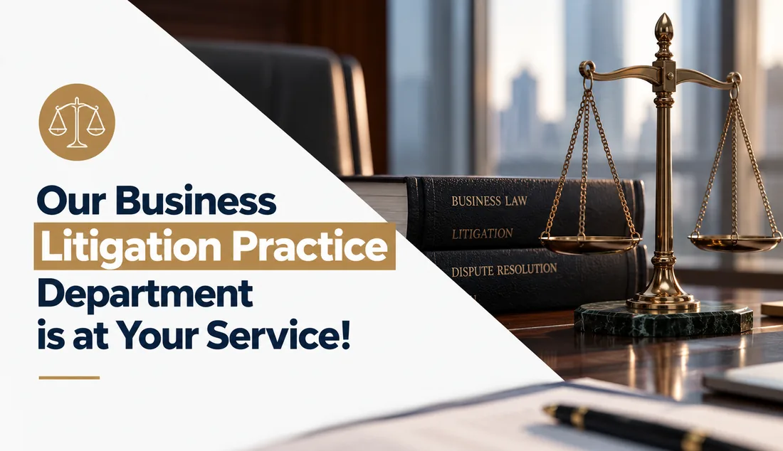 Yıldız Law Expands Its Service Capacity: Our Business Litigation Department Is at Your Service!